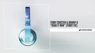 Смотреть клип Ferry Corsten & Johnny B - Hear It Now (Ferry Fix)