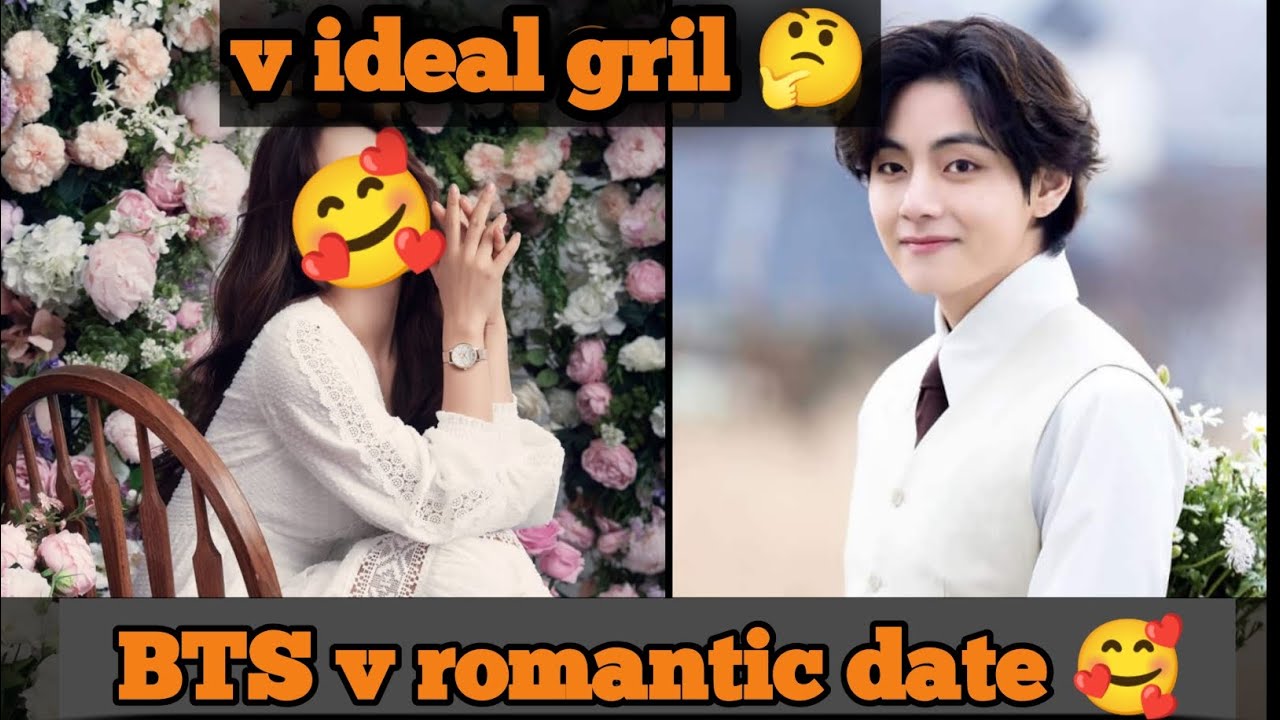 BTS v romantic date 🥰 BTS v ideal gril 🤔 v revealed ideal gril 💜 #