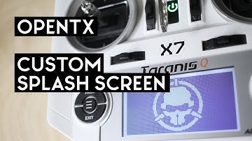 OpenTX custom splash screen techniques
