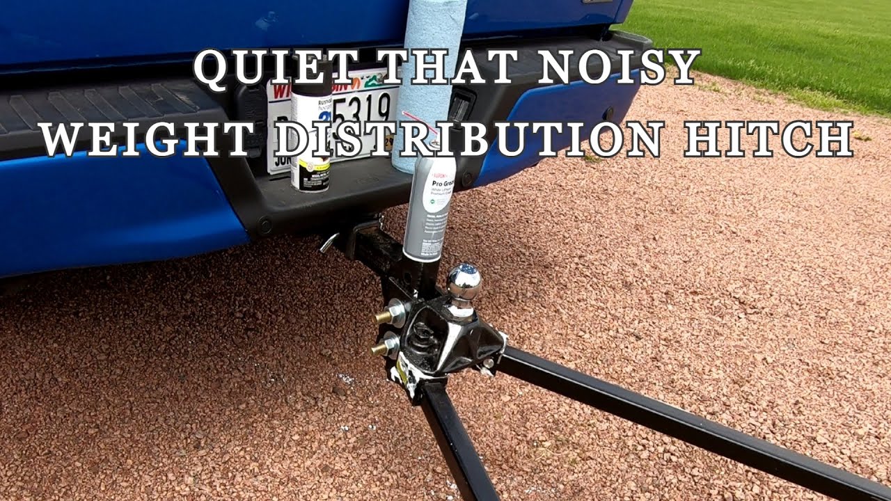 How To Quiet Your Weight Distribution Hitch Plus Some Maintenance