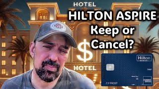 The Hilton Aspire Keep Or Cancel In 2025?