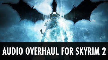 Skyrim Mod: Audio Overhaul for Skyrim 2