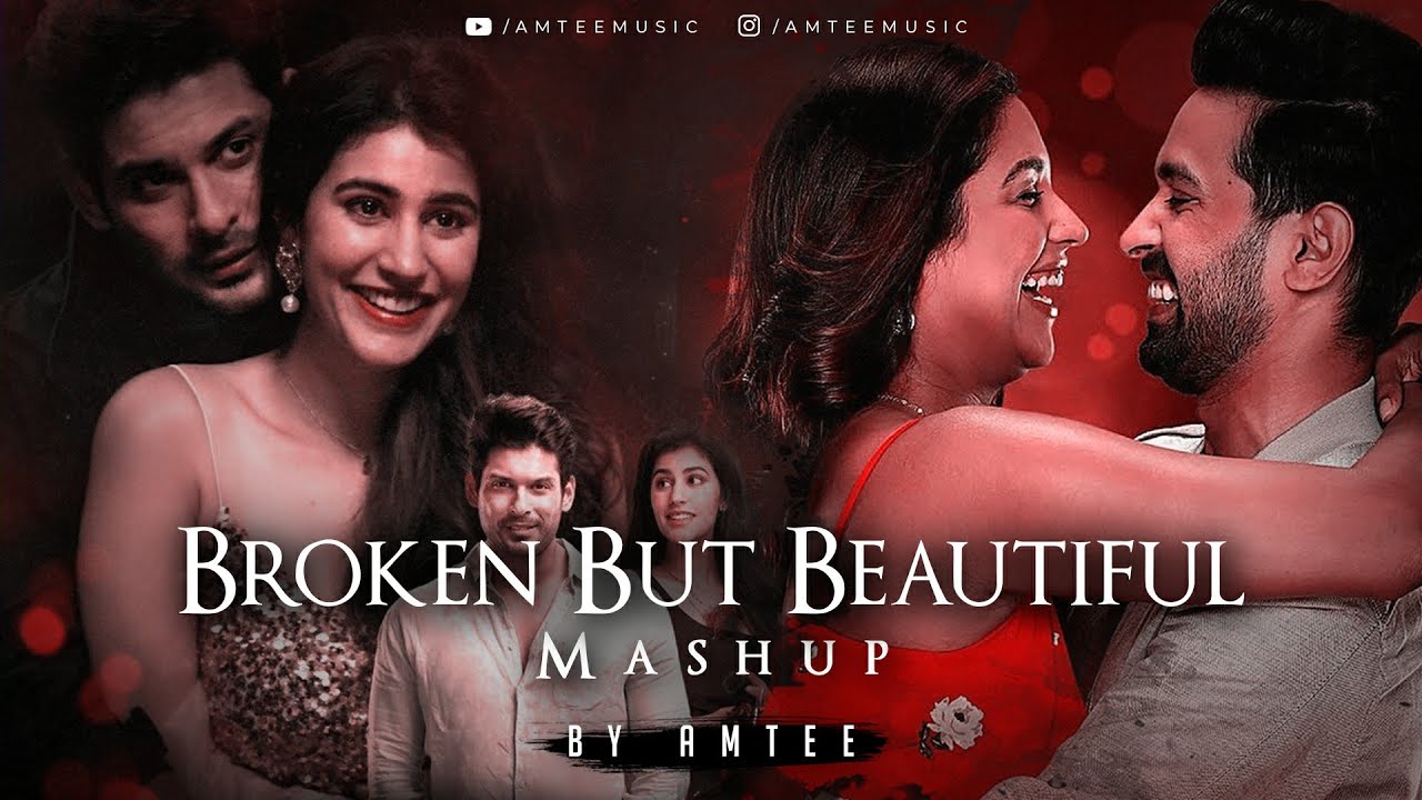 Broken But Beautiful Mashup  Amtee  Teri Hogaiyaan  Mere Liye  Sidharth Shukla  Vishal Mishra