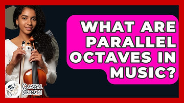 What Are Parallel Octaves In Music? - Classical Serenade