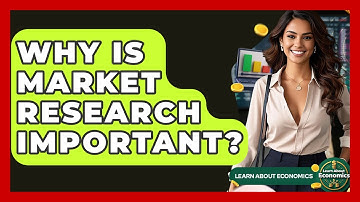 Why Is Market Research Important? - Learn About Economics