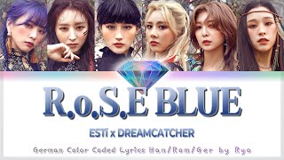 Dreamcatcher (드림캐쳐) - R.o.S.E BLUE - Deutsch / German Color Coded Lyrics / Ger Sub [Han/Rom/Ger] Resimi