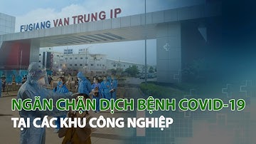 Ngăn chặn dịch bệnh Covid-19 tại các khu Công nghiệp| VTC14