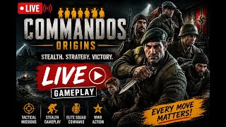 🔴 LIVE | Behind Enemy Lines: Tactical Masterclass| Commandos: Origins|Epic Missions #CommandosOrigin