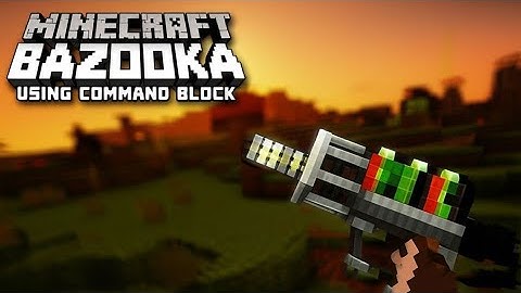 Minecraft Bazooka Using Command Block