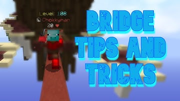 Tips and Tricks For The Bridge