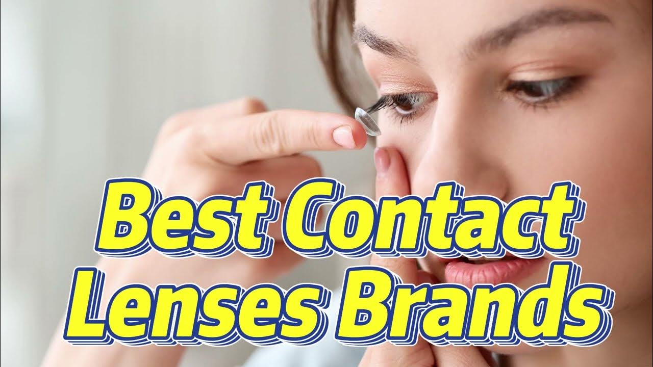 10 Best Contact Lenses Brands Find The Right Lenses For You YouTube
