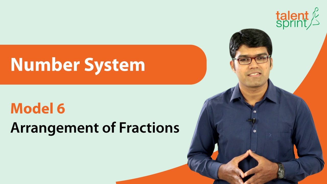 govt exams notifications Number System | Model 6 - Arrangement of Fractions | TalentSprint