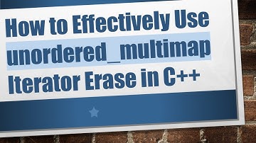How to Effectively Use unordered_multimap Iterator Erase in C+ +