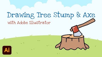 How to Draw Tree Stump & Axe with Adobe Illustrator