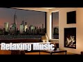Easy Simple Way To Relax 3hr 4K New York Living Room With Fireplace And Healing Music Easy Simple Way To Relax 3hr 4K New York Living Room With Fireplace And Healing Music