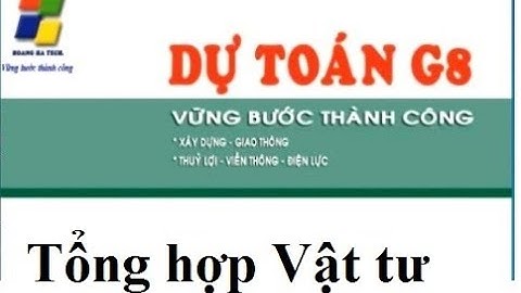 Tổng hợp vật tư - Dự toán G8 - Mobile 0974.505.320