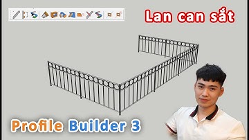Hướng dẫn thiết lập lan can sắt mỹ thuật bằng Profile Builder 3 trong Sketchup