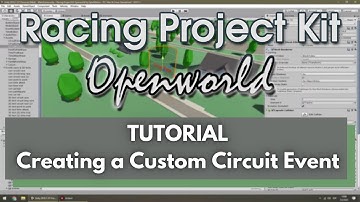 Racing Project Kit Openworld Tutorial - Creating a Custom Circuit Event