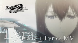 [FULL] Steins;Gate 0 VN ED 'Lyra' (Piano cover & Lyrics)  「ライア」 ピアノ 歌詞