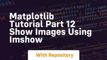 matplotlib tutorial part 12 show images using imshow