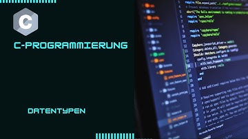 Datentypen | C Programmieren lernen | Deutsch