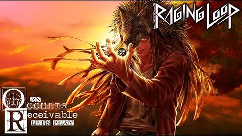 OR Plays: Raging Loop Part 43 - Everyone Gets Closure!