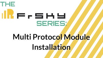 The Frsky Series: Multi Protocol Module Installation
