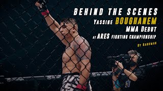[Behind the Scenes] ARES 3 : Yassine Boughanem MMA Debut
