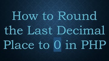 How to Round the Last Decimal Place to 0 in PHP