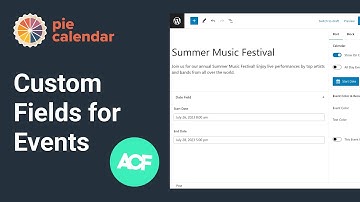 Use Custom Fields as Event Date & Time for Pie Calendar - WordPress Event Calendar Plugin