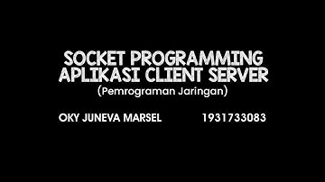 Pertemuan10 // Socket Programming // Aplikasi Client server