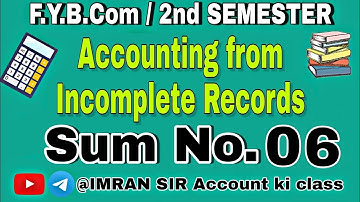 Q6 #Incomplete_Records #fybcom #2nd_semester#singleentry #idol  @IMRAN SIR Account ki class