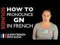 How to pronounce "GN" sound in French (Learn French With Alexa)