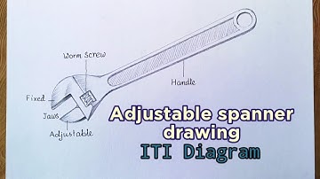 How to draw Adjustable spanner ITI diagram/ Adjustable wrench ITI engineering drawing