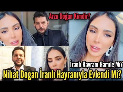 Nihat Doğan ve İranlı Hayranı Arzu Doğan Evlendi Mi | Arzu Doğan Kimdir | Arzu Doğan Hamile Mi?