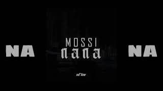 Mossi - NANA ( Official Video )