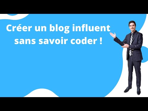 Créer un blog influent sans savoir coder !