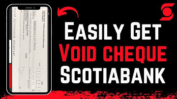 How to Get Void Cheque Scotiabank !
