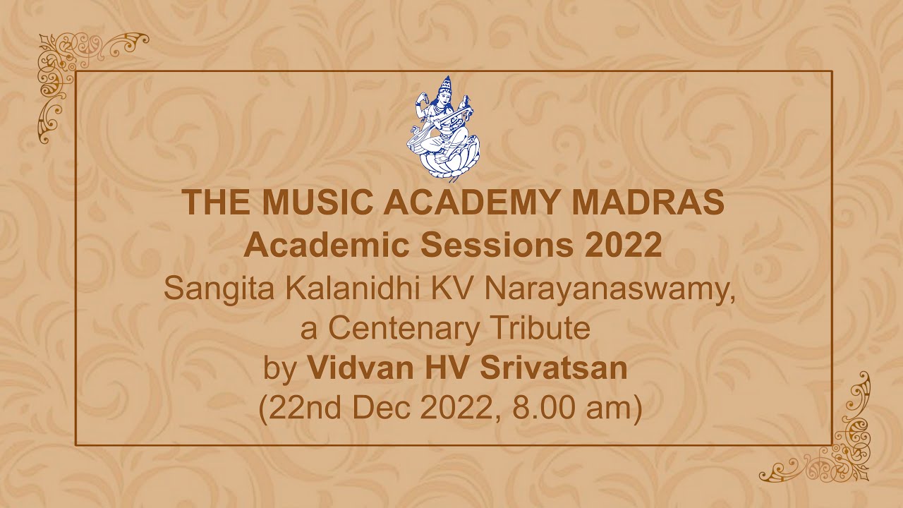 LecDem 12 Sangita Kalanidhi KV Narayanaswamy, a Centenary Tribute at The Music Academy Madras 2022