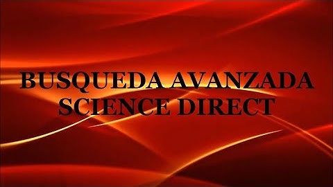 SCIENCE DIRECT BUSQUEDA AVANZADA