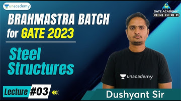 Steel Structures Lecture 3 | Brahmastra Batch for GATE 2023 | Dushyant | Accord GATE & ESE - Civil