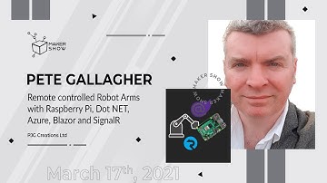 Maker Show: Remote controlled Robot Arms with Raspberry Pi, Dot NET, Azure, Blazor and SignalR