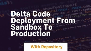 Delta code deployment from sandbox to production