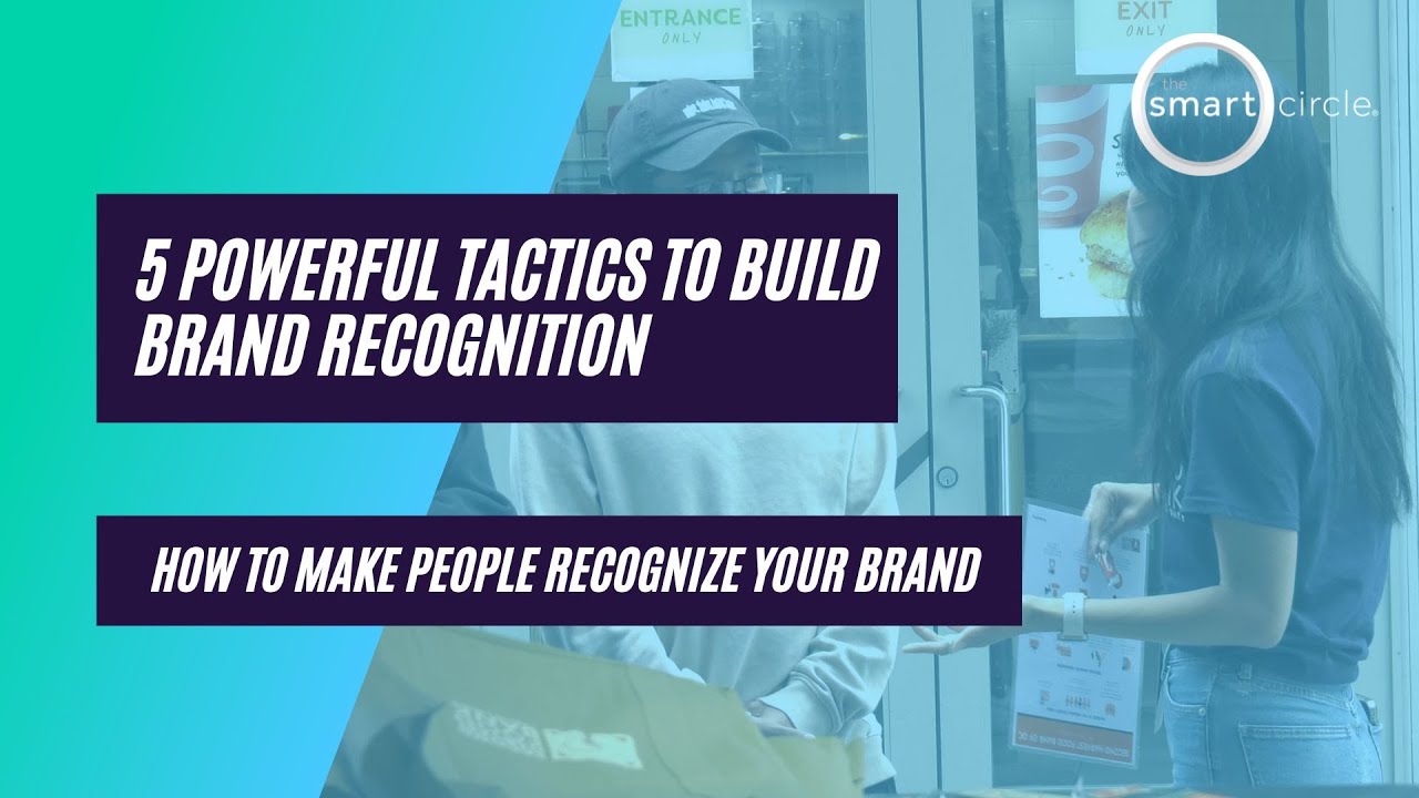 5 Powerful Tactics to Build Brand Recognition | Smart Circle International