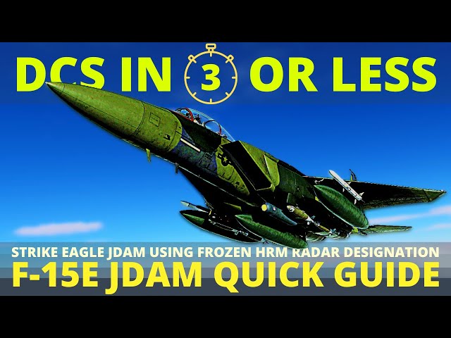 F15e JDAM Quick Guide with HRM Radar Designation - Strike Eagle JDAMS - DCS in 3 Or Less class=