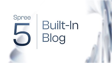Spree 5 Announcement - Built-In Blog CMS