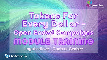 Open Ended Campaign That Rewards Tokens for Every Dollar Spent (Loyal-n-Save Training)