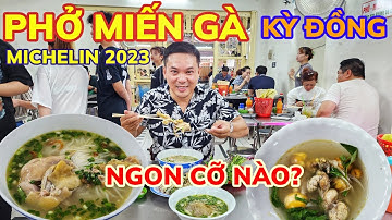 Quán Phở, Miến Gà Kỳ Đồng được Michelin trao giải Bib Gourmand 2023 bây giờ ra sao? || Nick Nguyen