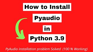 how to install pyaudio in python 3.9 (windows 10)