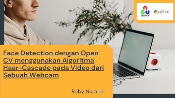 Face Detection dengan Open CV menggunakan Algoritma Haar-Cascade Oleh : Roby Nurahri